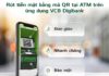 How to withdraw money quickly and safely using QR code at Vietcombank without needing a card