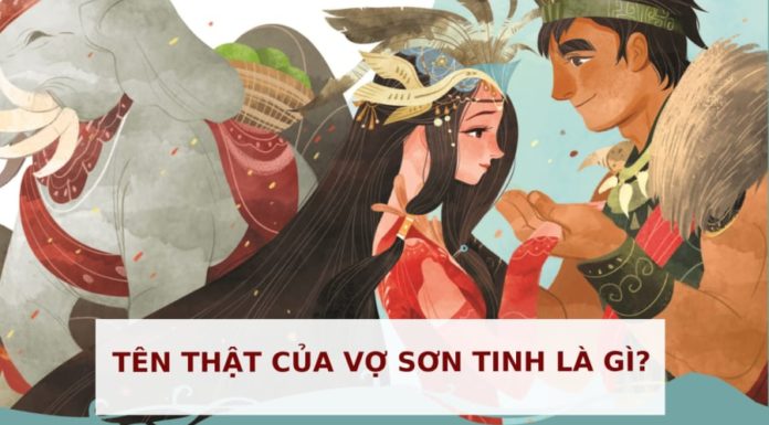 Real name of Son Tinh’s wife – What is it? It’s not Mị Nương as many people think.