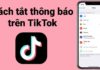 3 Quick and Simple Ways to Turn off TikTok Notifications that You Should Know Today