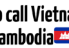 What is the country code for Cambodia? A quick and accurate guide on how to make a phone call from Vietnam to Cambodia.