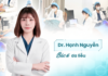 Dr. Hạnh Nguyễn – The Skin Rejuvenation Specialist for Asian Women