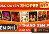 Unlock Exclusive ShopeeVIP Perks: Enjoy One Month of Free Movie Streaming on FPT Play Cine